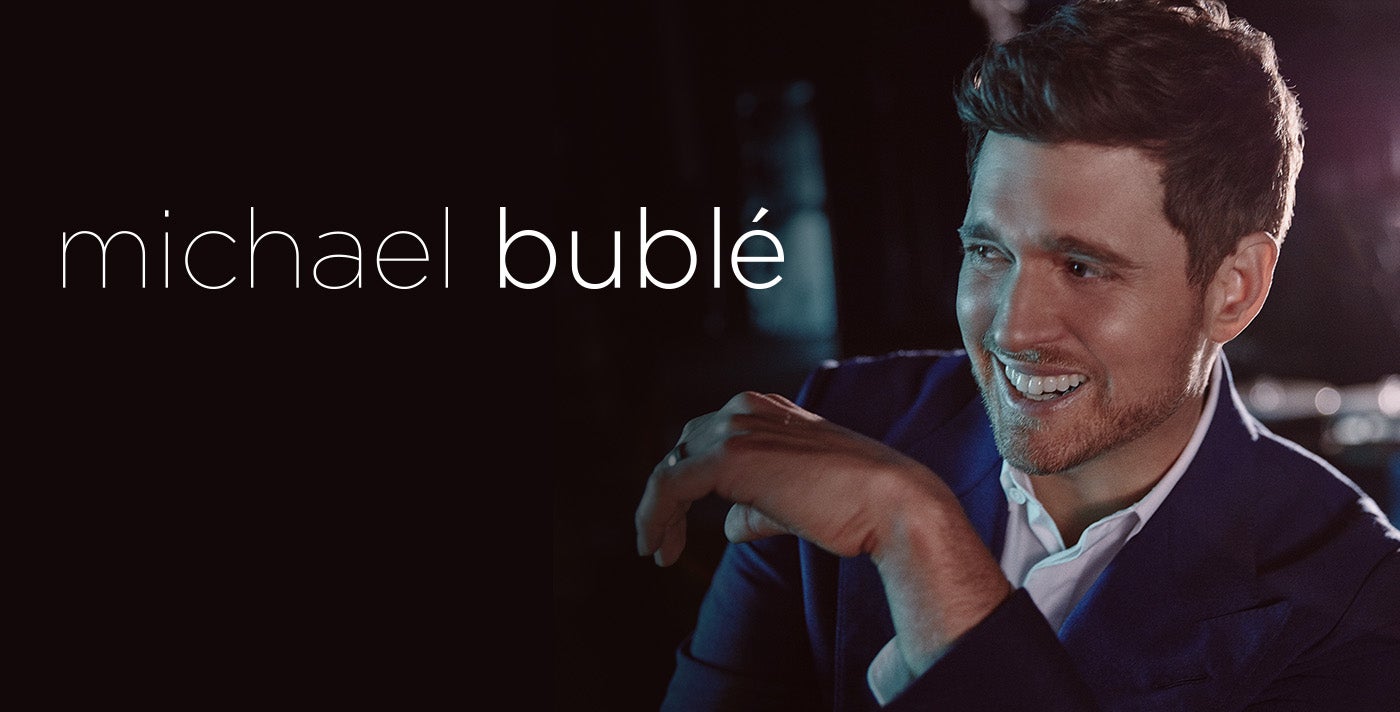 RESCHEDULED: Michael Bublé